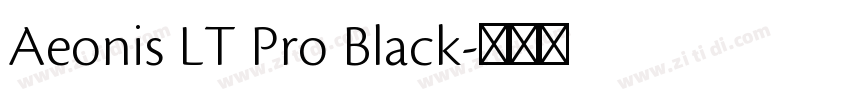 Aeonis LT Pro Black字体转换